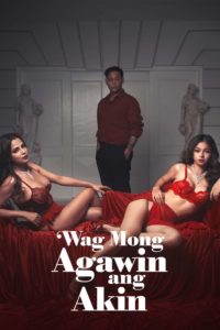 Wag Mong Agawin Ang Akin 2022